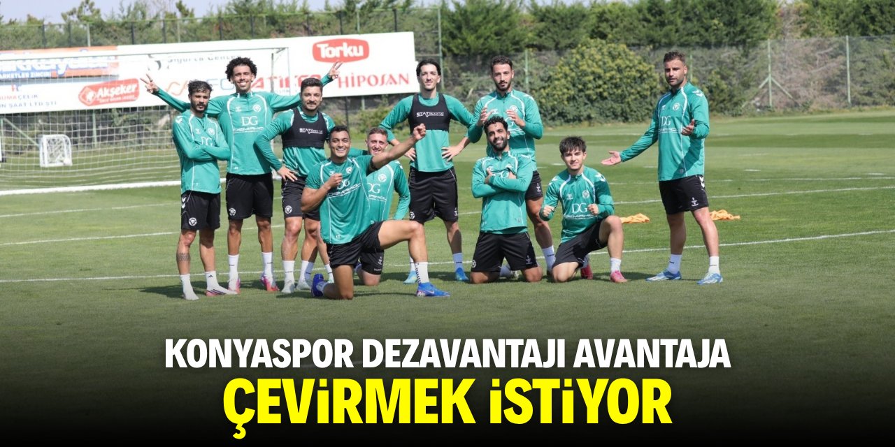 Konyaspor dezavantajı avantaja çevirmek istiyor