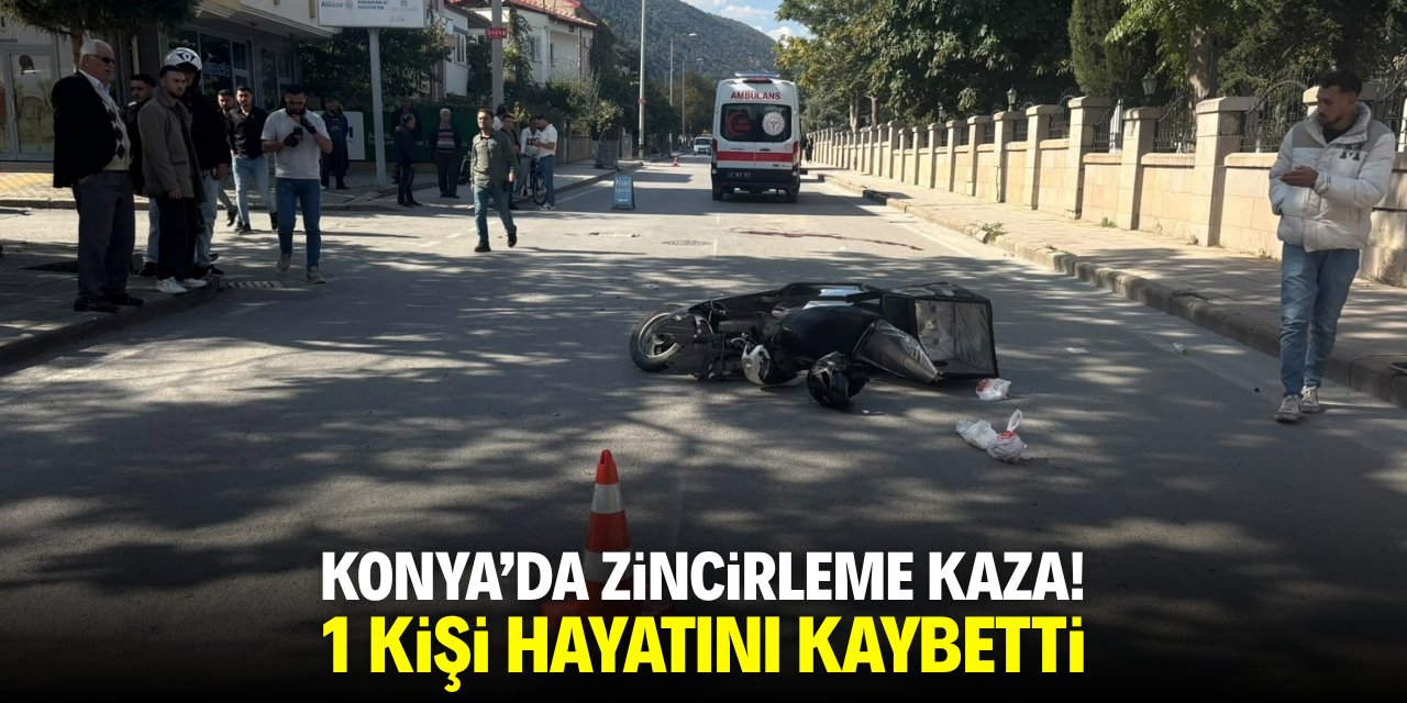 Konya'da zincirleme kaza! 1 kişi hayatını kaybetti
