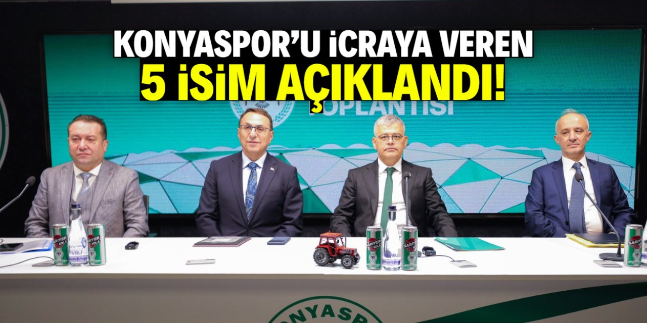 Konyaspor'u icraya verenler ilk kez açıklandı! İşte 5 isim