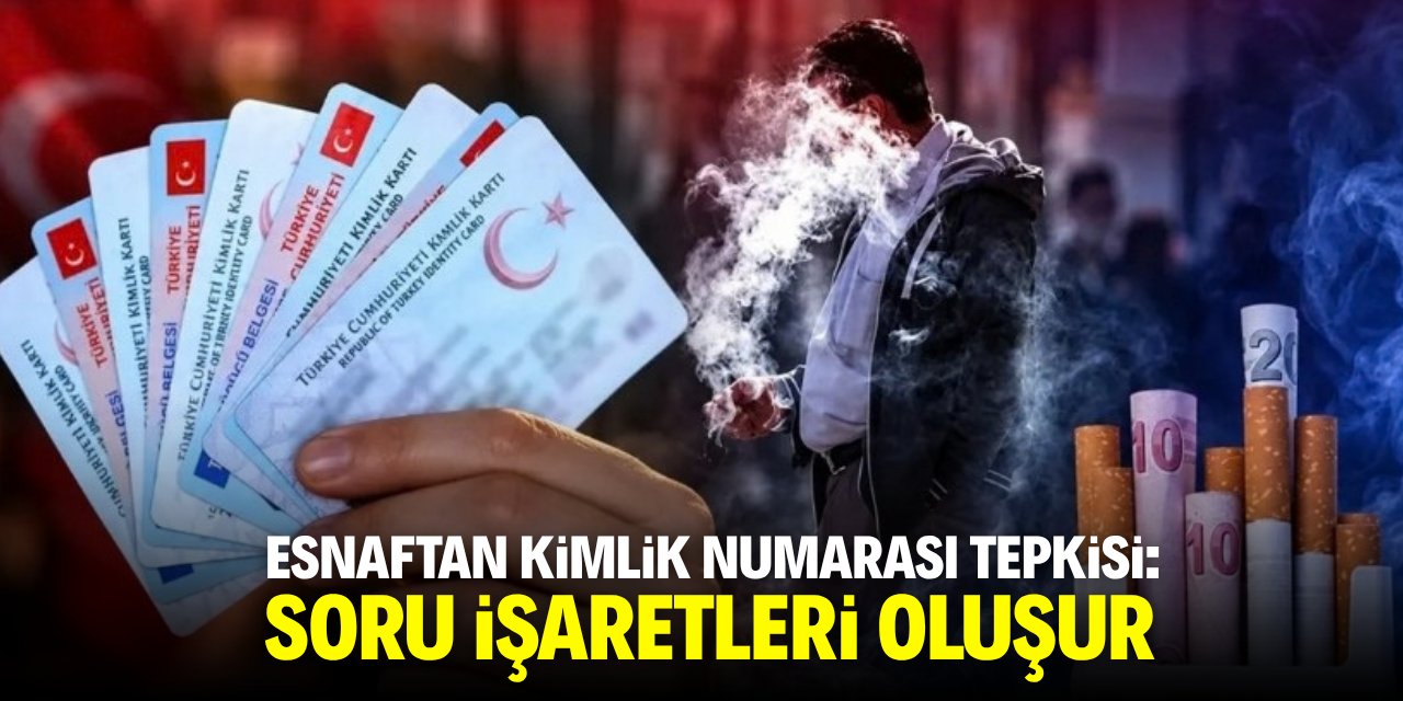 Esnaftan kimlik numarası tepkisi: Soru işaretleri oluşur