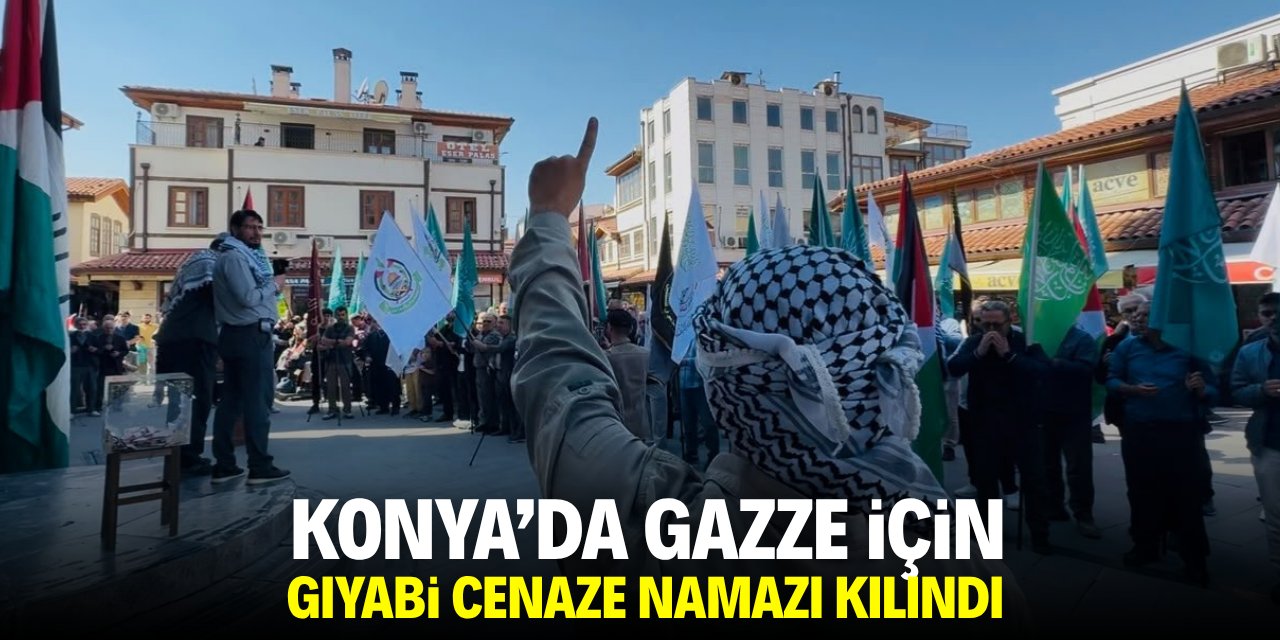 Konya'da Gazze için gıyabi cenaze namazı kılındı!