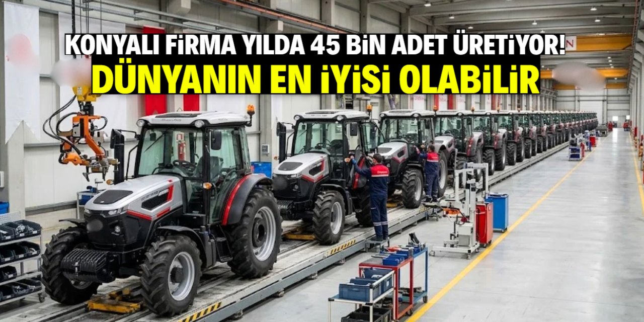 Konyalı firma yerli imkanlarla yılda 45 bin adet üretiyor! Dünyanın en iyisi olabilir