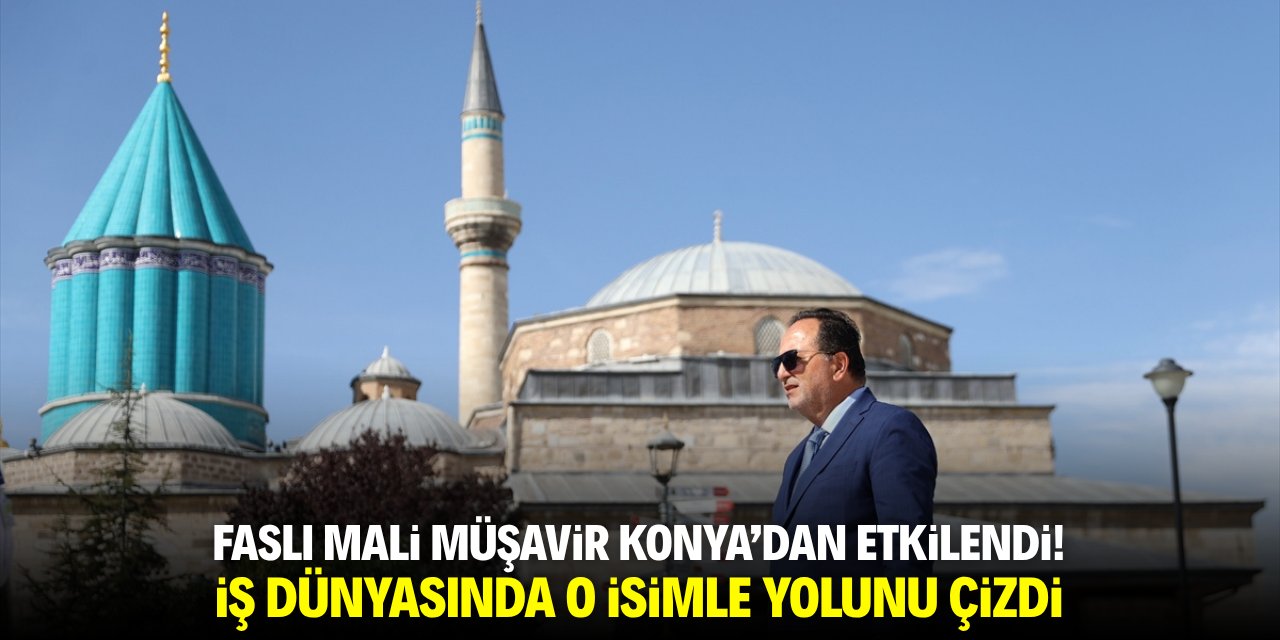 Faslı mali müşavir Konya'dan etkilendi! İş dünyasında o isimle yolunu çizdi