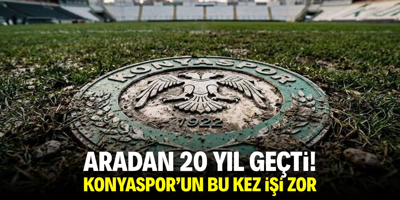 Aradan 20 yıl geçti! Konyaspor'un bu kez işi zor