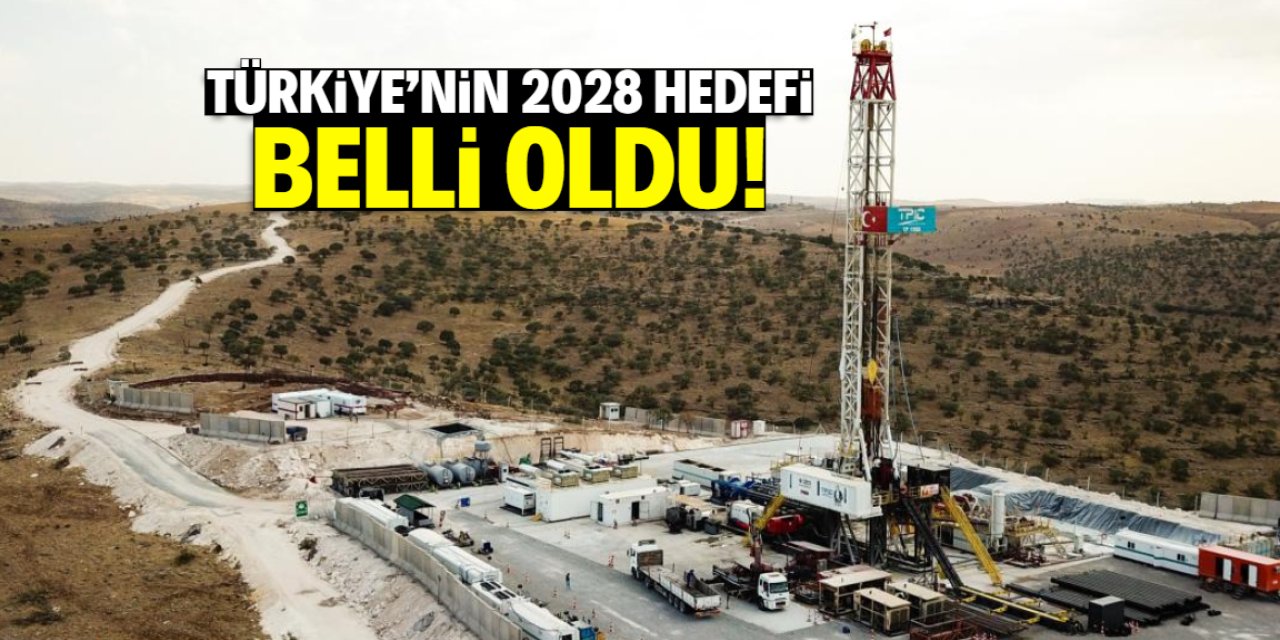Türkiye'nin 2028 hedefi belli oldu! Büyük kaynak var