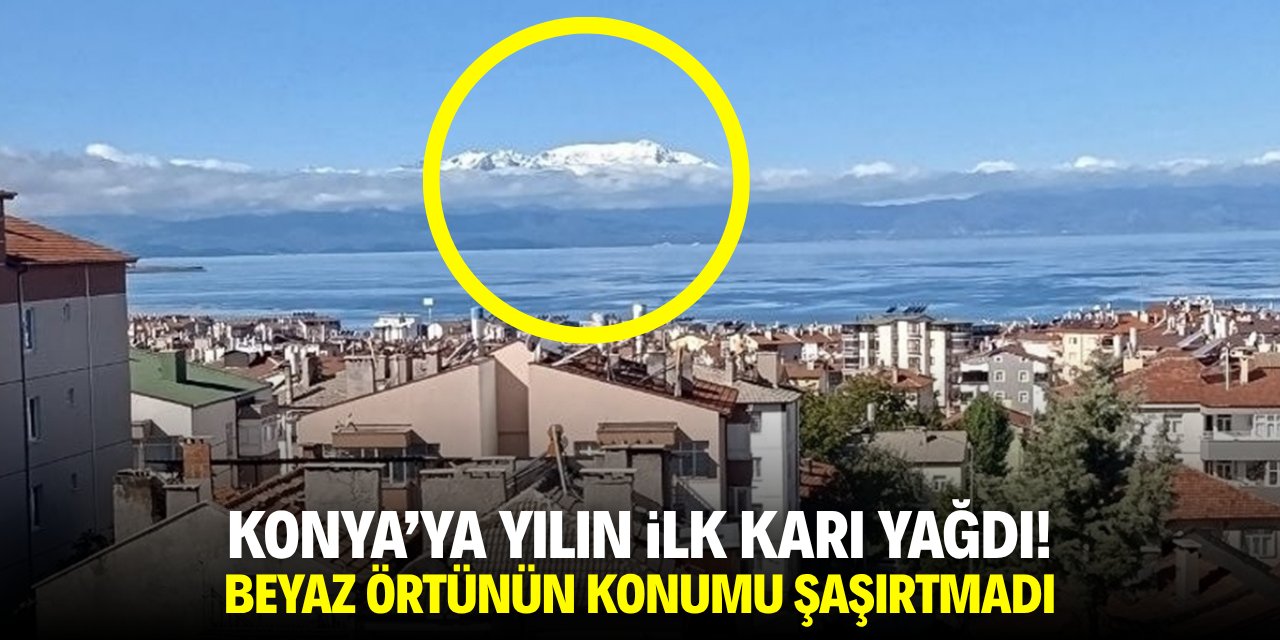 Konya'ya yılın ik karı yağdı! Beyaz örtünün konumu şaşırtmadı
