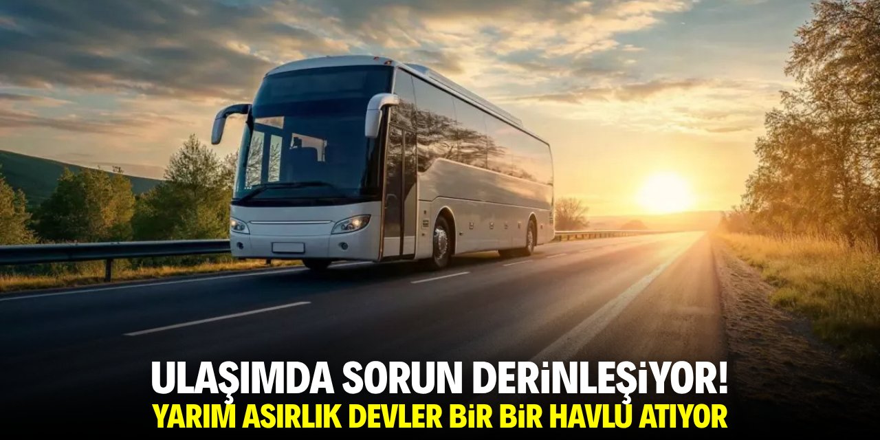 Ulaşımda sorun derinleşiyor! Yarım asırlık devler bir bir havlu atıyor