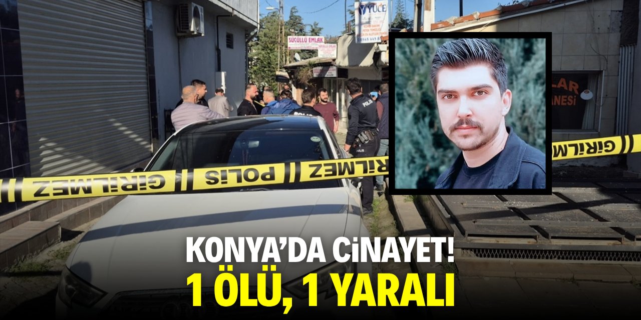 Konya'da cinayet! 1 ölü, 1 yaralı