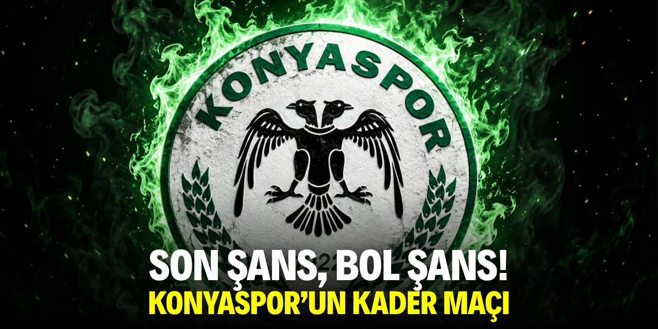 Son şans, bol şans! Konyaspor'un kader maçı