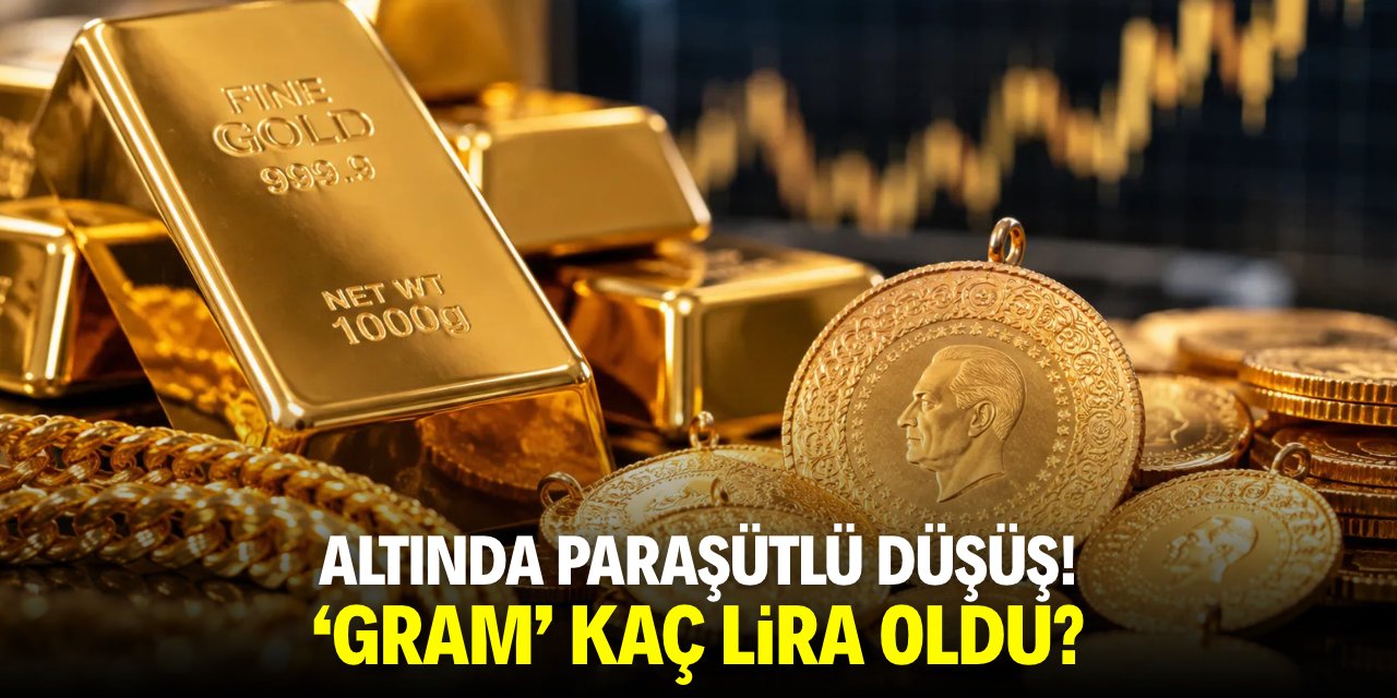 Altından paraşütlü düşüş! 'Gram' kaç lira oldu?