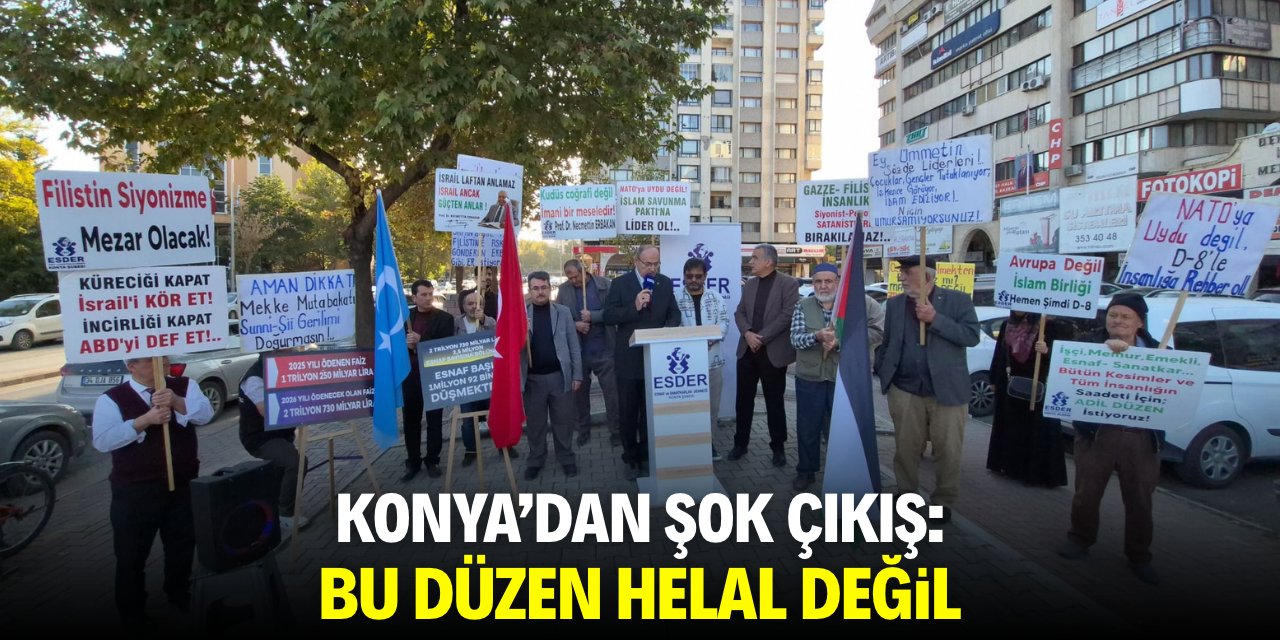 Konya'dan şok çıkış: Bu düzen helal değil