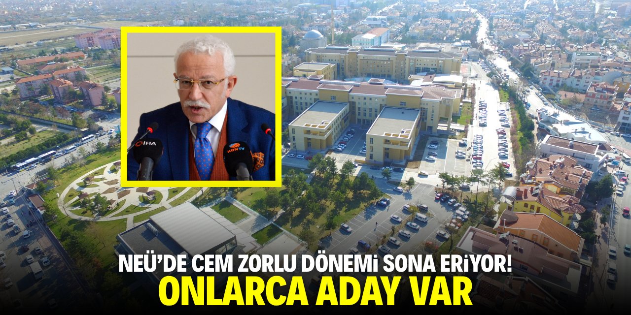 NEÜ'de Cem Zorlu dönemi sona eriyor! Onlarca aday var