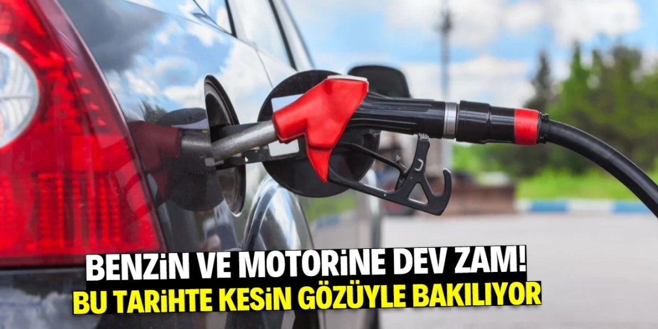 Benzin ve motorine dev zam! Bu tarihte yeni fiyata kesin gözüyle bakılıyor
