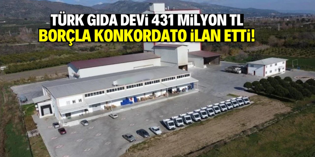 Türk gıda devi 431 milyon TL borçla konkordato ilan etti! İsmi çok meşhur