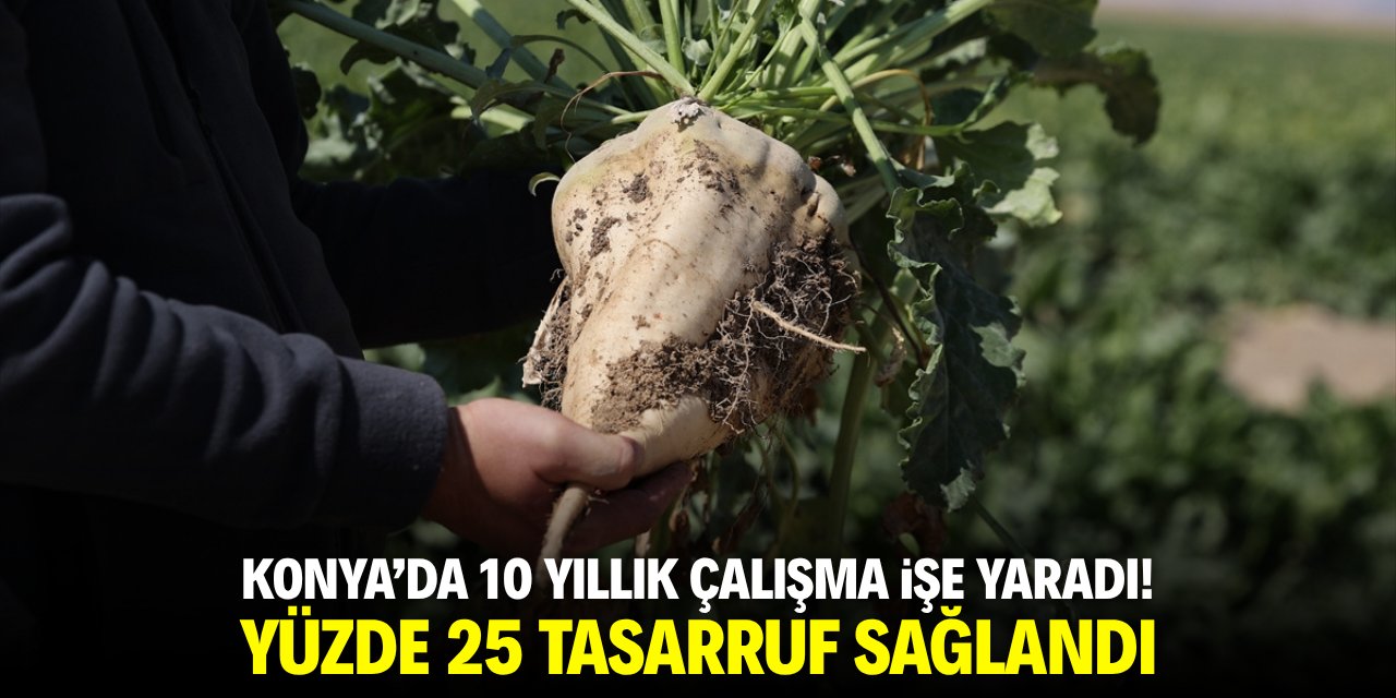 Konya'da 10 yıllık çalışmalar işe yaradı! Yüzde 25 tasarruf