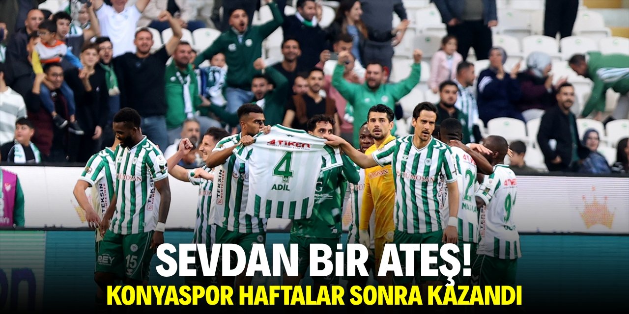 Sevdan bir ateş! Konyaspor haftalar sonra kazandı
