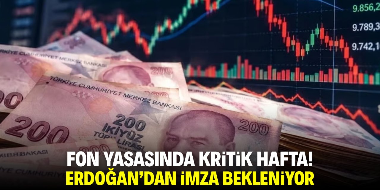Fon yasasında kritik hafta! Erdogan'dan imza bekleniyor