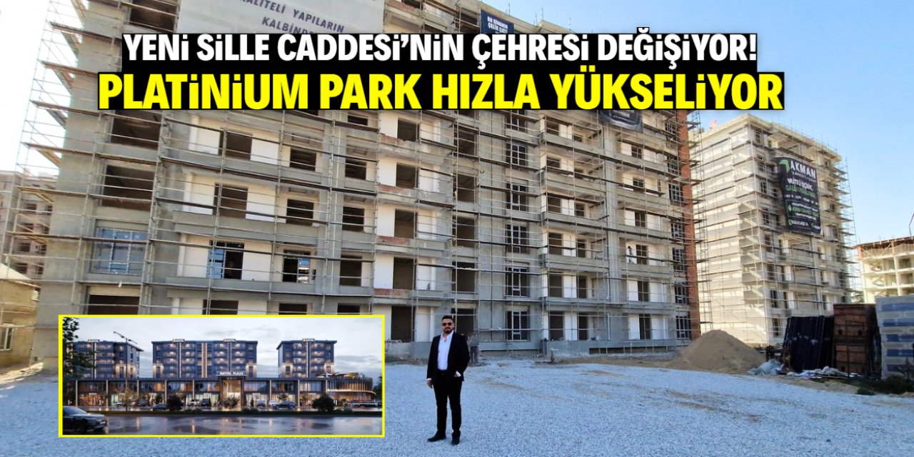 Akyol İnşaat Platinium Park hızla yükseliyor! Yeni Sille Caddesi'nin çehresi değişiyor