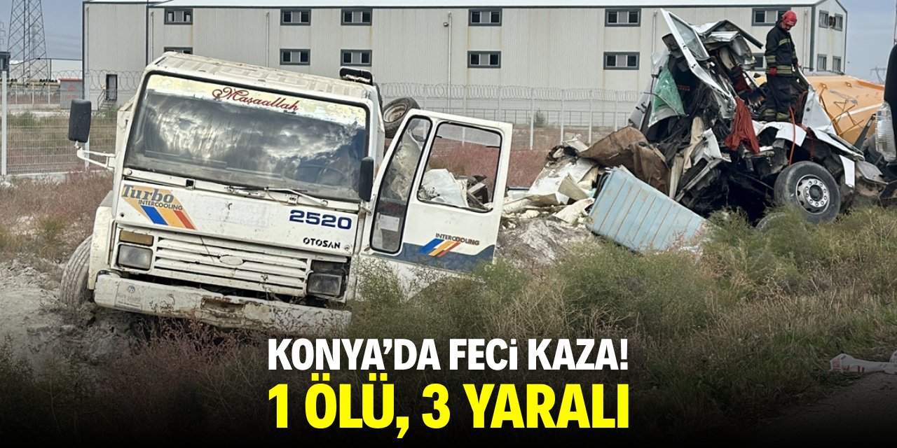 Konya'da feci kaza! 1 ölü, 3 yaralı