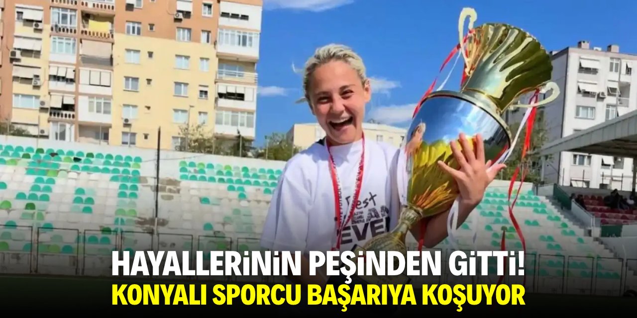 Hayallerinin peşinden gitti! Konyalı futbolcu başarıya koşuyor
