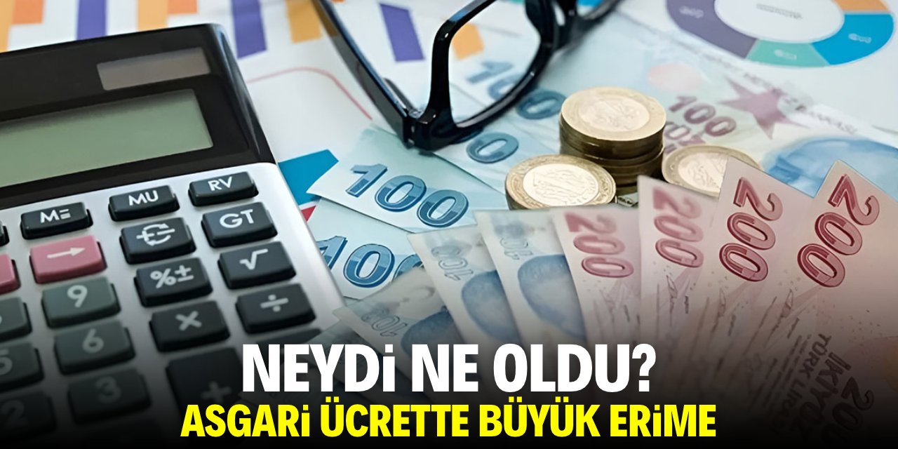 Neydi ne oldu? Asgari ücrette büyük erime