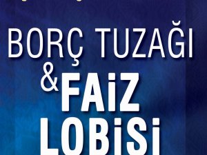 'Borç Tuzağı ve Faiz Lobisi' kitabı yayınlandı