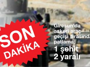 Giresun'da mayın patladı: 1 şehit, 2 yaralı