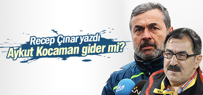 Recep Çınar'dan "Kocaman" yazı!