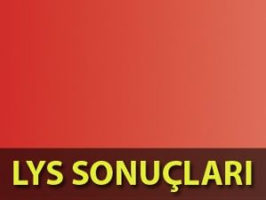 LYS sonuçları 19 Ağustos'ta açıklanacak