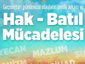 Hak-Batıl mücadelesi anlatılacak