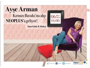 Ayşe Arman Neoplus’ta Söyleşi Ve İmza Günü Gerçekleştirecek