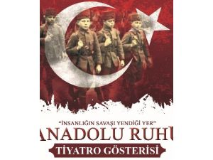 Anadolu Ruhu Tiyatro Gösterimi İle Anlatılıyor