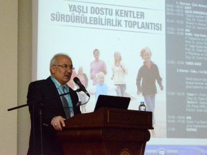 ’yaşlı Dostu Kentler Sürdürülebilirlik Toplantısı’