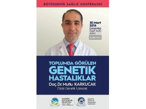 Akm’de “toplumda Görülen Genetik Hastalıklar” Konferansı 30 Mart’ta