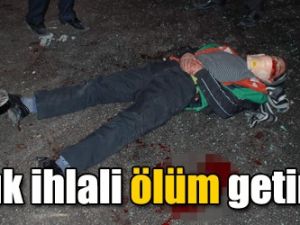 Işık ihlali ölüm getirdi