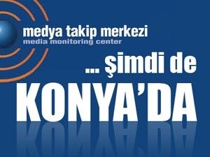 Medya Takip Merkezi şimdi Konyada