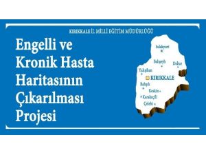 Kırıkkale’nin Engelli Ve Kronik Hasta Haritası Çıkartıldı