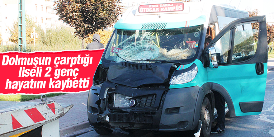 Yolcu minibüsünün çarptığı liseli 2 genç hayatını kaybetti