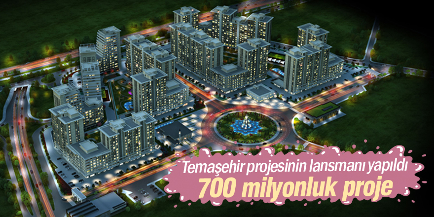 700 milyonluk proje