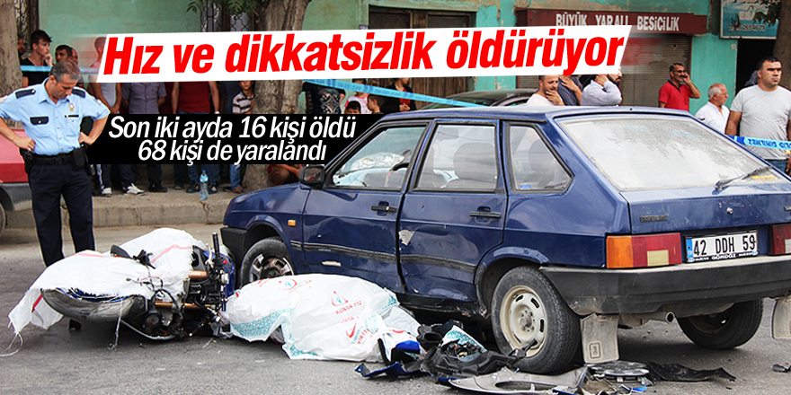 Hız ve dikkatsizlik öldürüyor