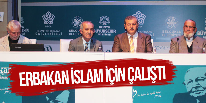 Erbakan İslam için çalıştı