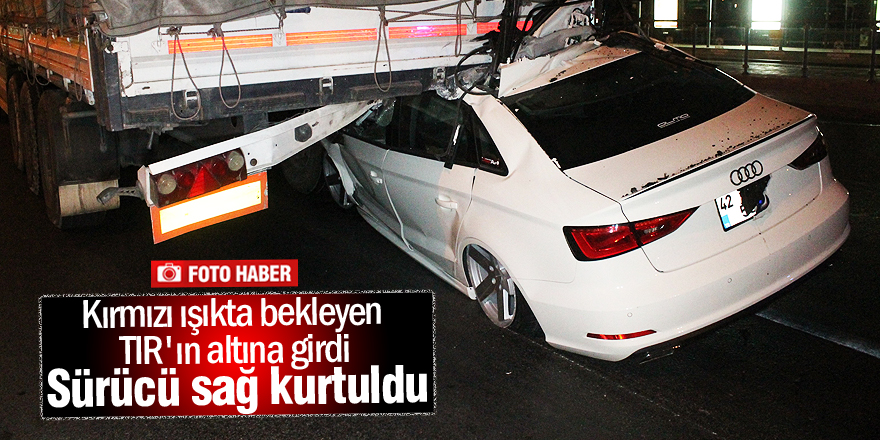 TIR’a arkadan çarpan otomobilden sağ çıktı