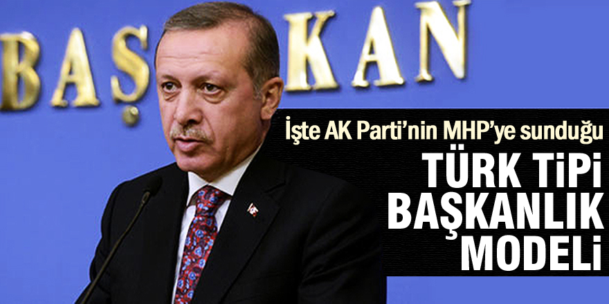 İşte AKP’nin ‘başkanlık’ sistemi