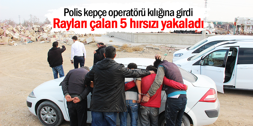 Kepçe operatörü kılığına giren komiser yardımcısı hırsızları yakaladı