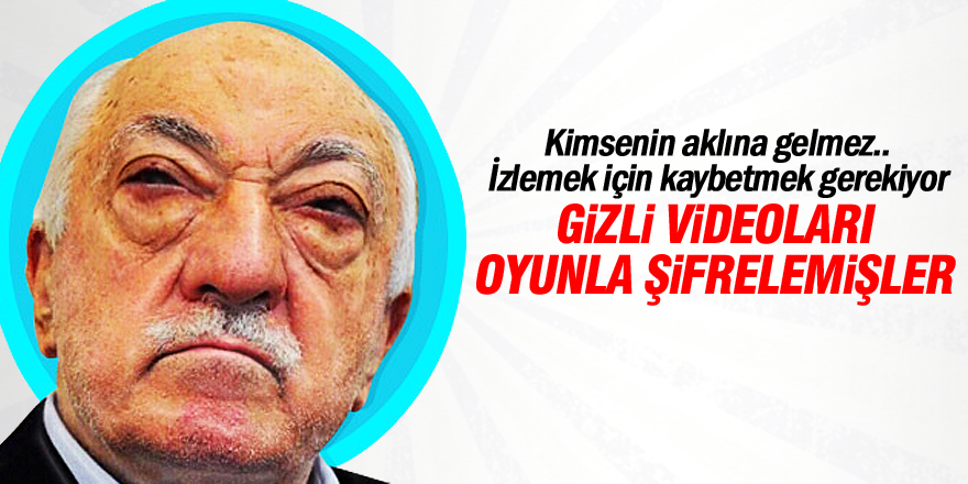 FETÖ elebaşının videolarını "oyunla" şifrelemişler