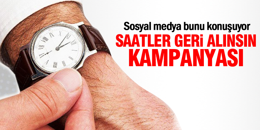 Saatler geri alınsın kampanyası