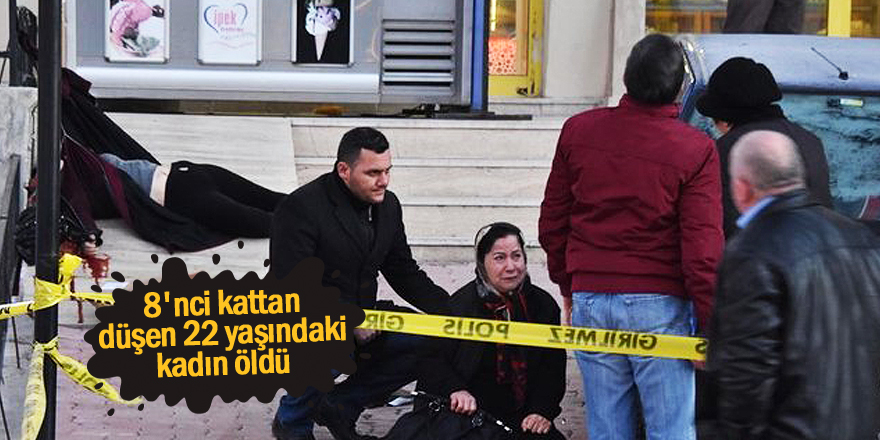8'nci Kattan Düşen 22 Yaşındaki Kadın Öldü