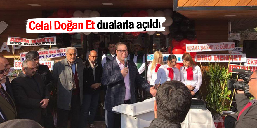 Celal Doğan Et dualarla açıldı