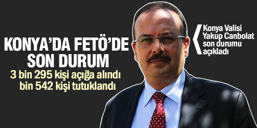 Konya’da FETÖ/PDY soruşturmasında son durum