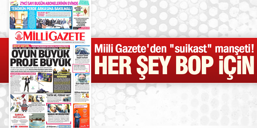 Miili Gazete'den "suikast" manşeti!